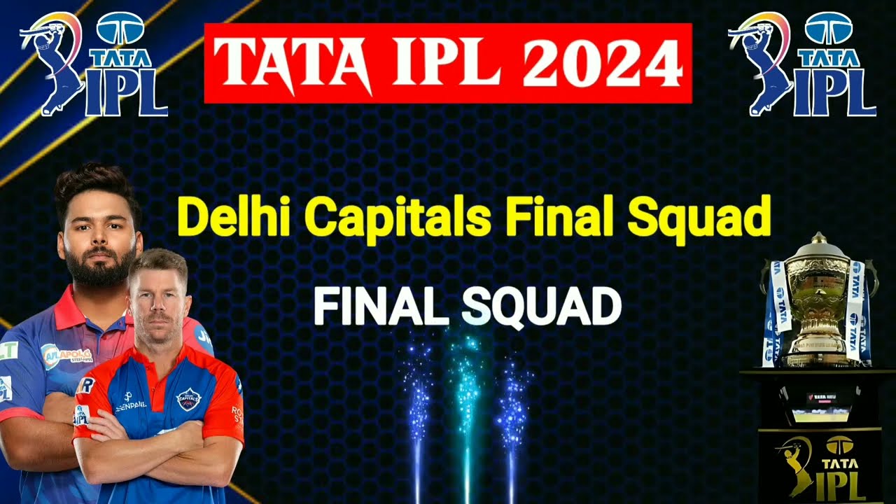 Final Squad - Delhi Capitals New Squad | Delhi Team Squad 2024 | DC Full Squad 2024