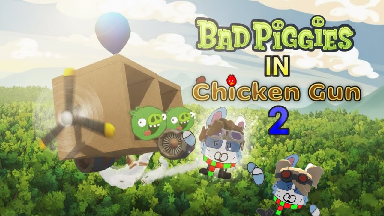 BAD PIGGIES В ЧИКЕН ГАН 2!