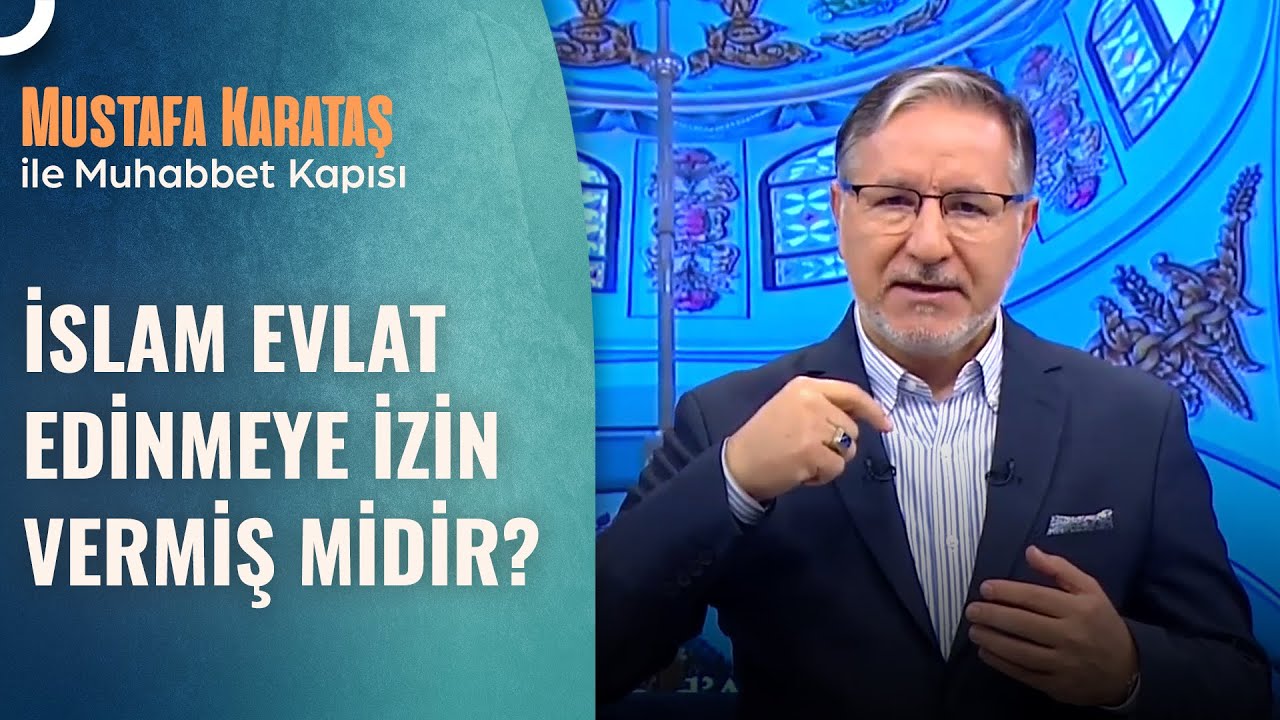 Evlat Edinmenin Dinimizdeki Yeri | Prof. Dr. Mustafa Karataş ile Muhabbet Kapısı