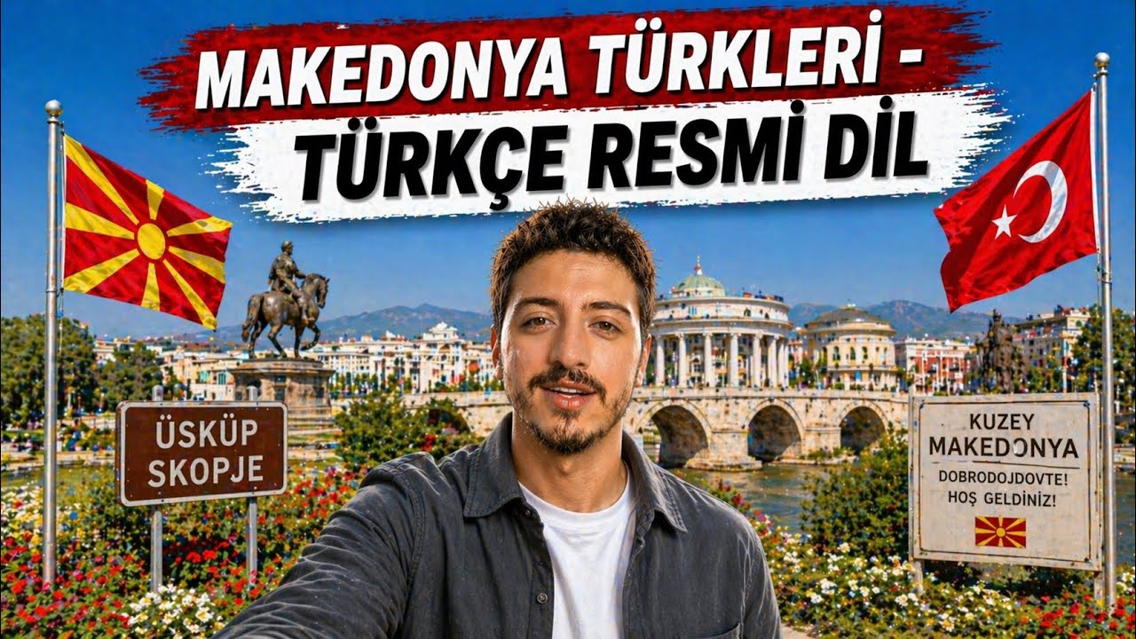 Makedonya'da Türkçe neden resmi dil? Kuzey Makedonya'da 48 saat!
