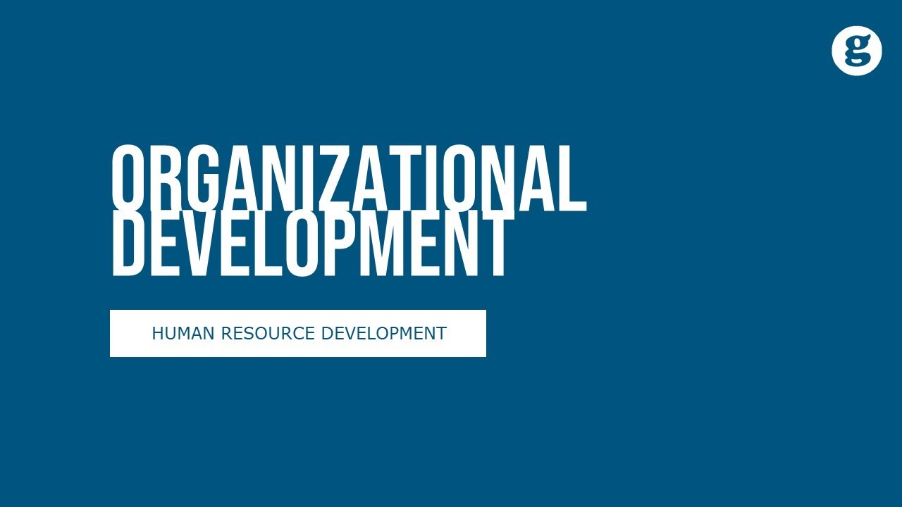 Organizational Development and Change