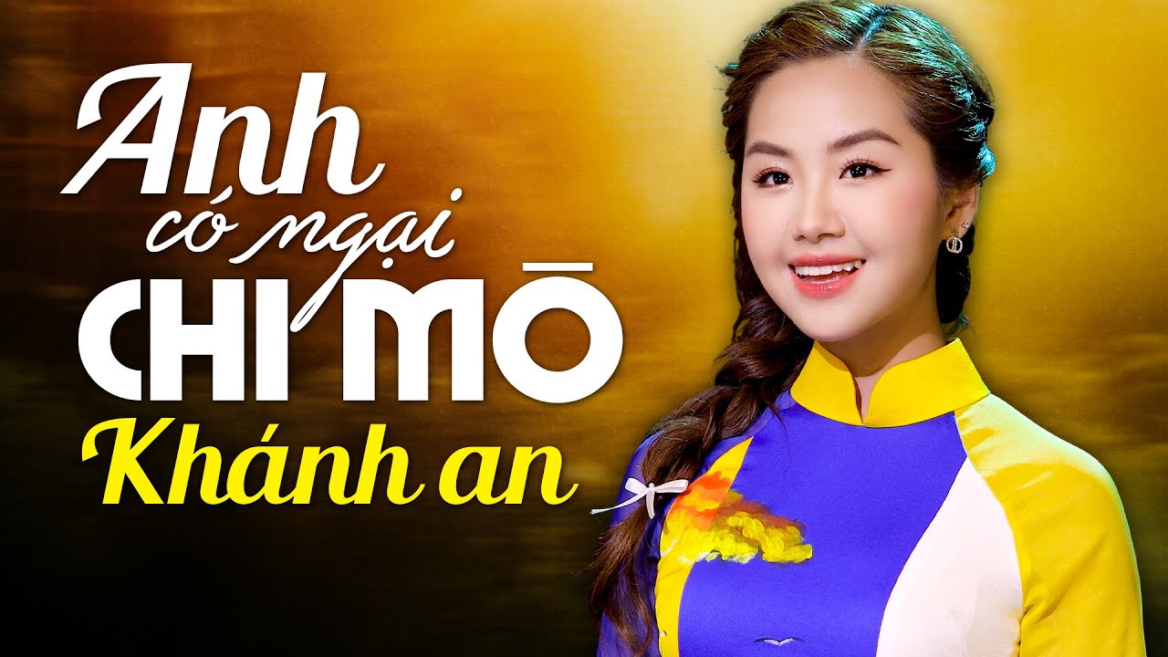 ANH CÓ NGẠI CHI MÔ - KHÁNH AN | Thần Đồng Dân Ca Xứ Nghệ TRĂM NĂM CÓ MỘT