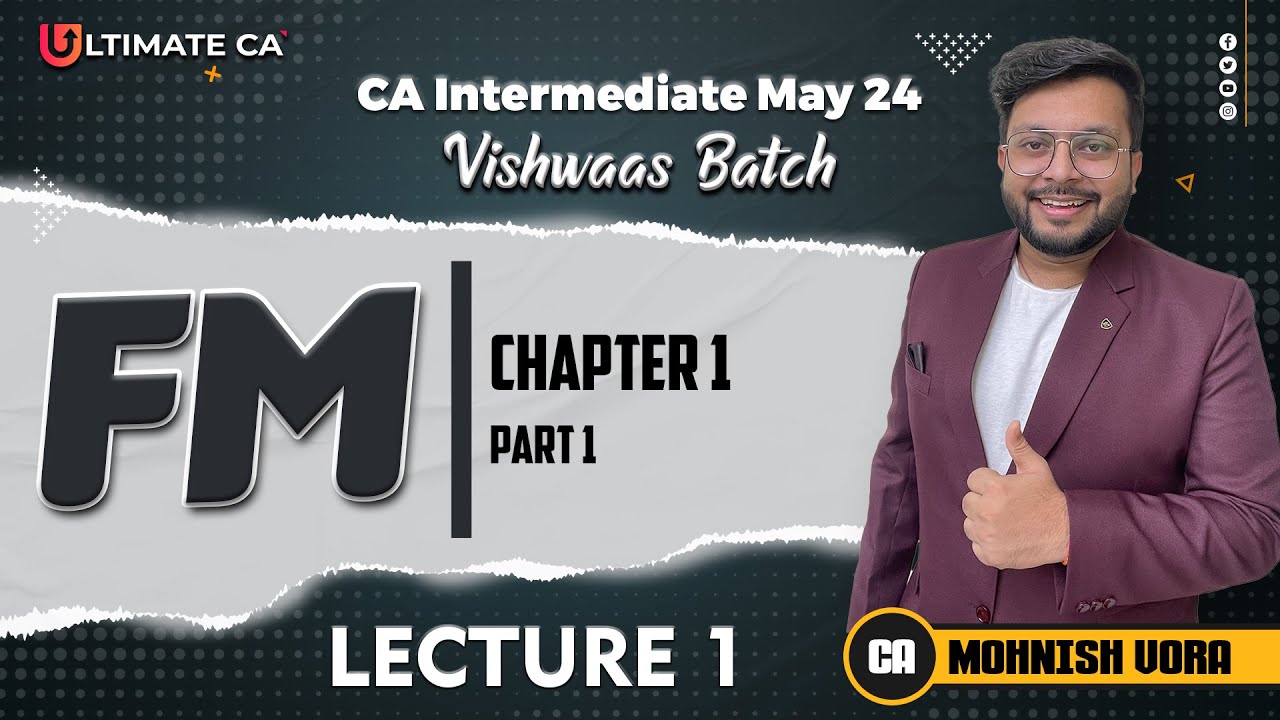 Lec 01- Financial Mgt (FM) | CA Inter | New Syllabus For May 2024  | By CA Mohnish Vora (MVSIR)