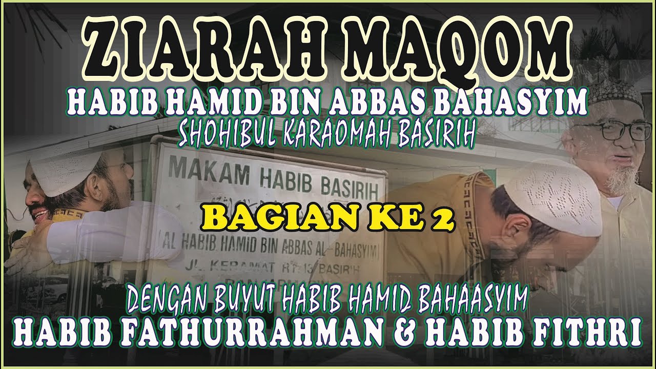 BAG. 2 | ZIARAH MAQOM BASIRIH BERSAMA BUYUT SHOHIBUL MAQOM 