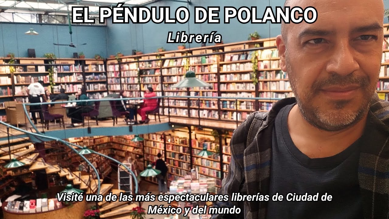 Visité una de las Librerías más espectaculares de Ciudad de México / EL PÉNDULO DE POLANCO