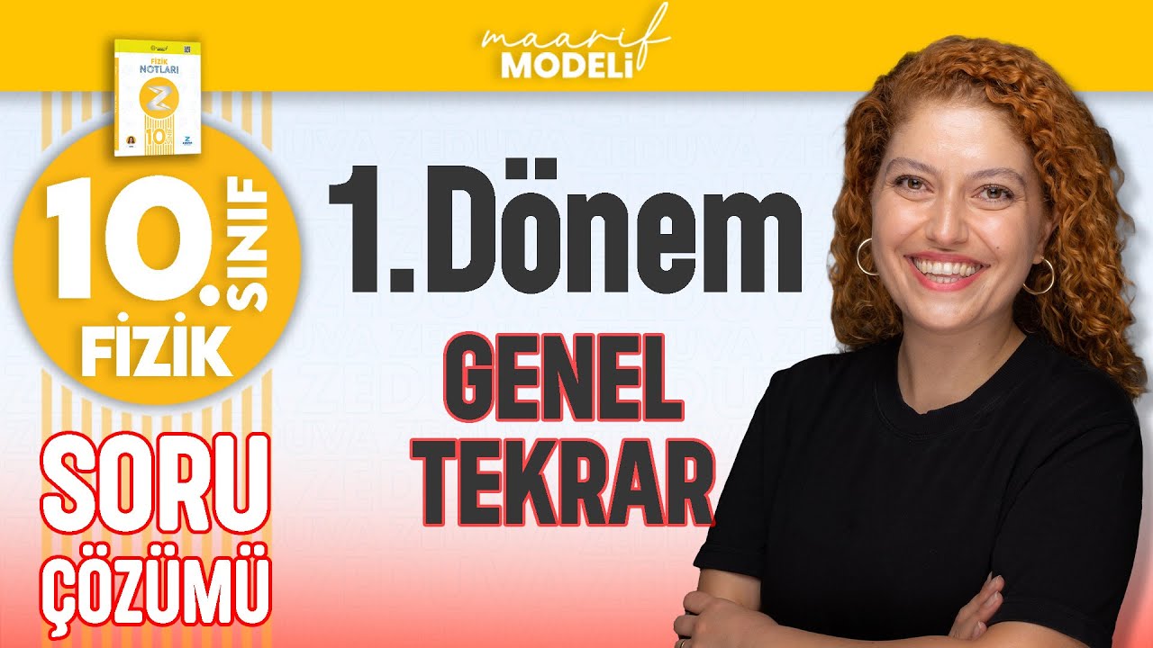 1.Dönem Fizik Sorularla Genel Tekrar - 10.sınıf fizik yeni müfredat ( maarif model )