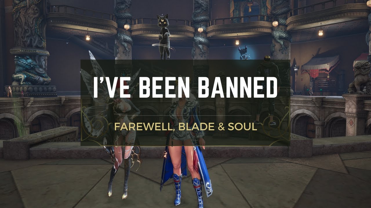 I've been banned. [blade & soul]