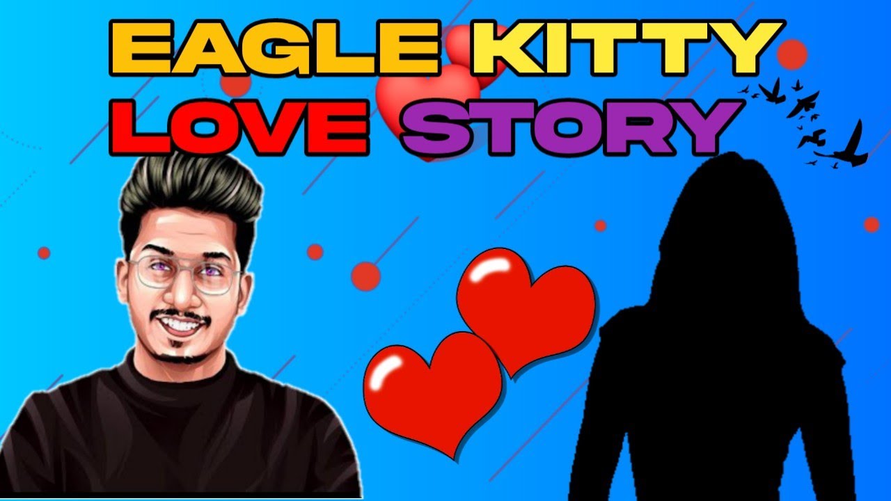 EAGLEൻ്റെയും KITTYയുടെം പ്രണയ കഥ ❤️♥️❤️ LUB