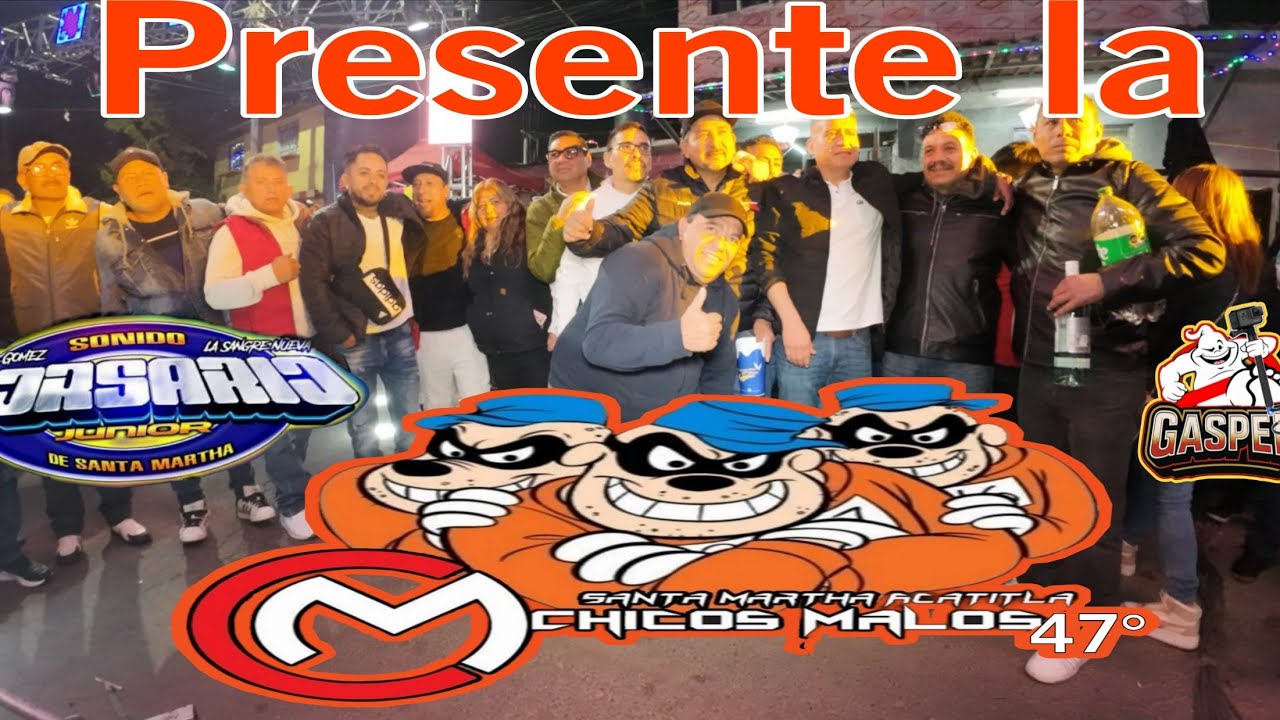 SONIDO CORSARIO JR LA NUEVA SANGRE PRESENTE CON LA ORG CHICOS MALOS DESDE SANTA MARTHA ACATITLA...