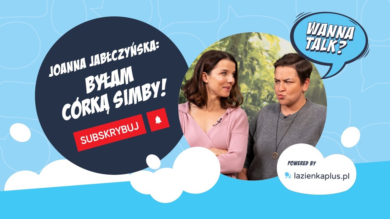 🛁 Wanna Talk? 🛁|| Byłam córką Simby Wywiad z Joanną Jabłczyńską || Sprawdź!