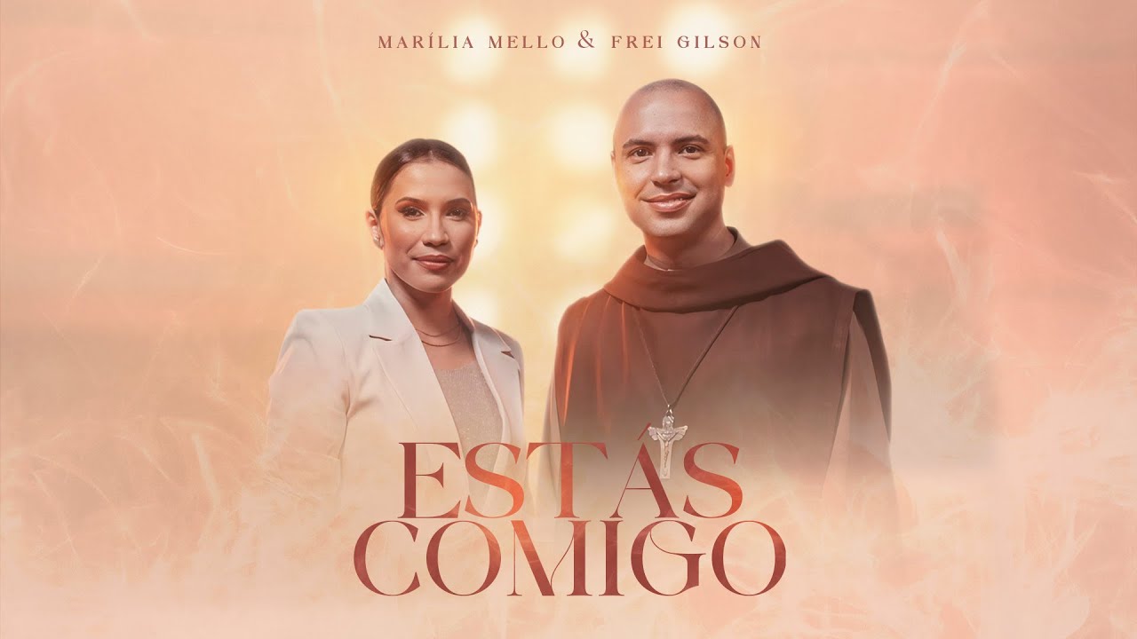 Marilia Mello e @FreiGilsonSomdoMonteOFICIAL - Estás comigo (Clipe Oficial)