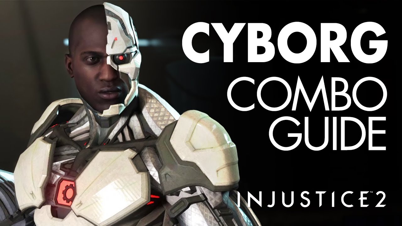 CYBORG Beginner Combo Guide - Injustice 2