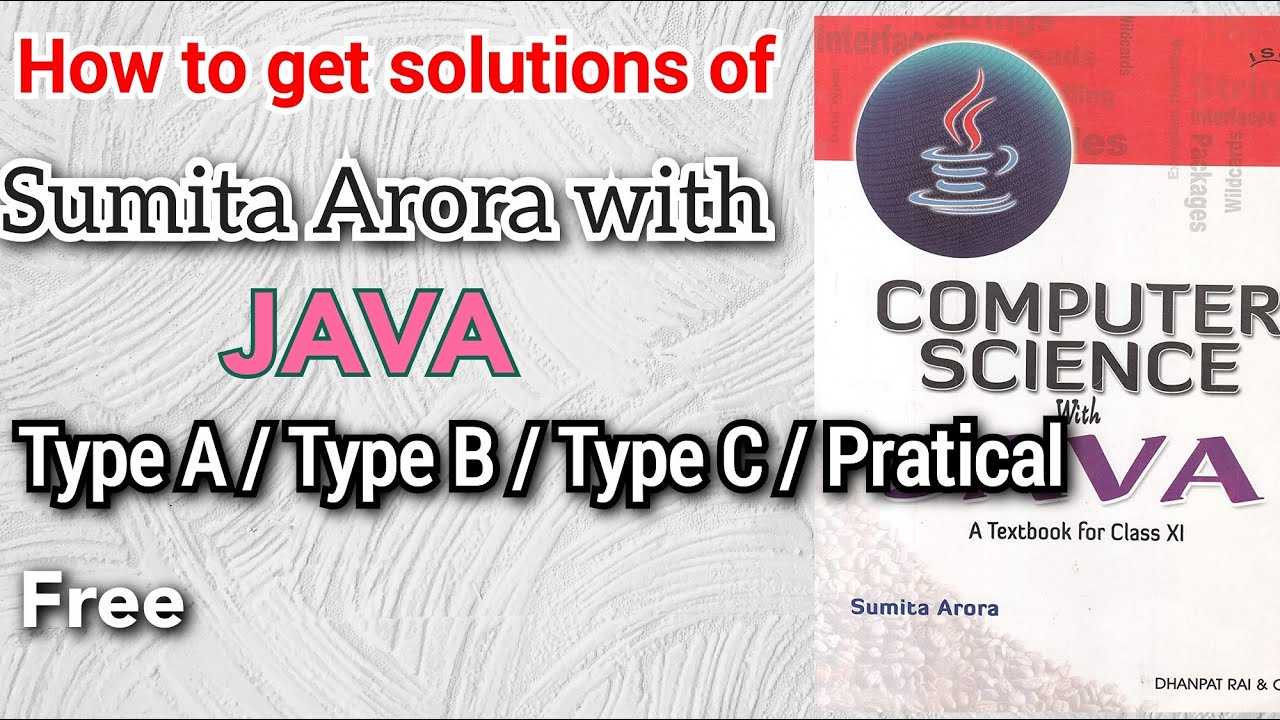 How to get Solution of Sumita Arora with JAVA | Free | TypeA Type B Type C  JAVA Sumita arora answer