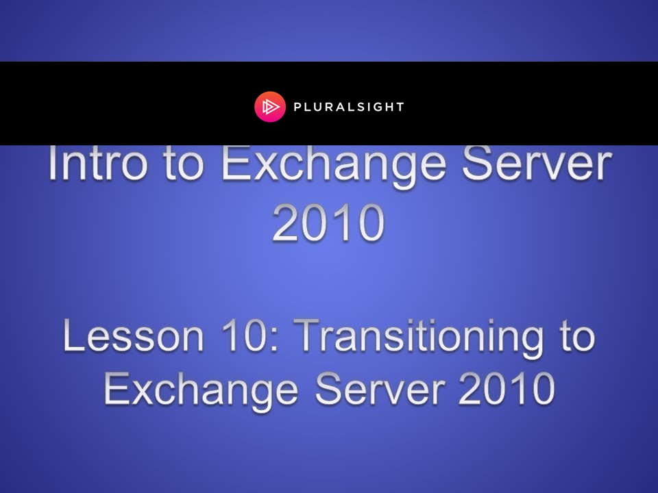 Transitioning to Exchange 2010