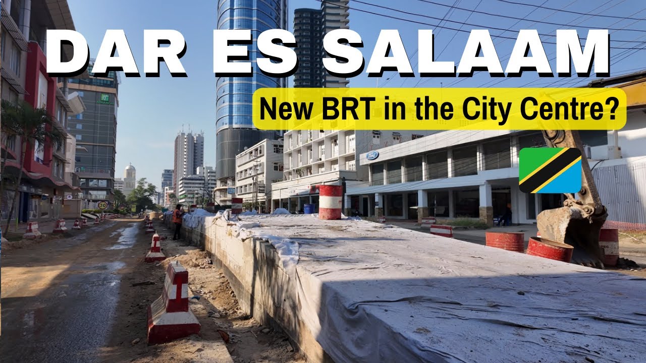 What is Happening in the City Centre of Dar Es Salaam Tanzania | New BRT system?