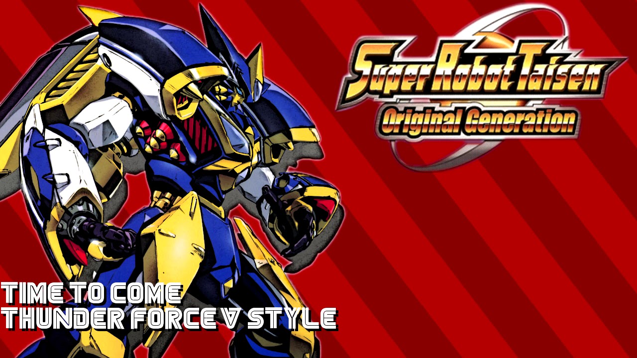 Super Robot Taisen OGs: Time To Come (Thunder Force V-ish)