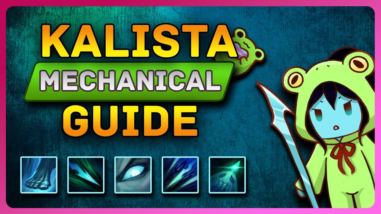 KALISTA  GUIDE | MECHANICS AND TRICKS