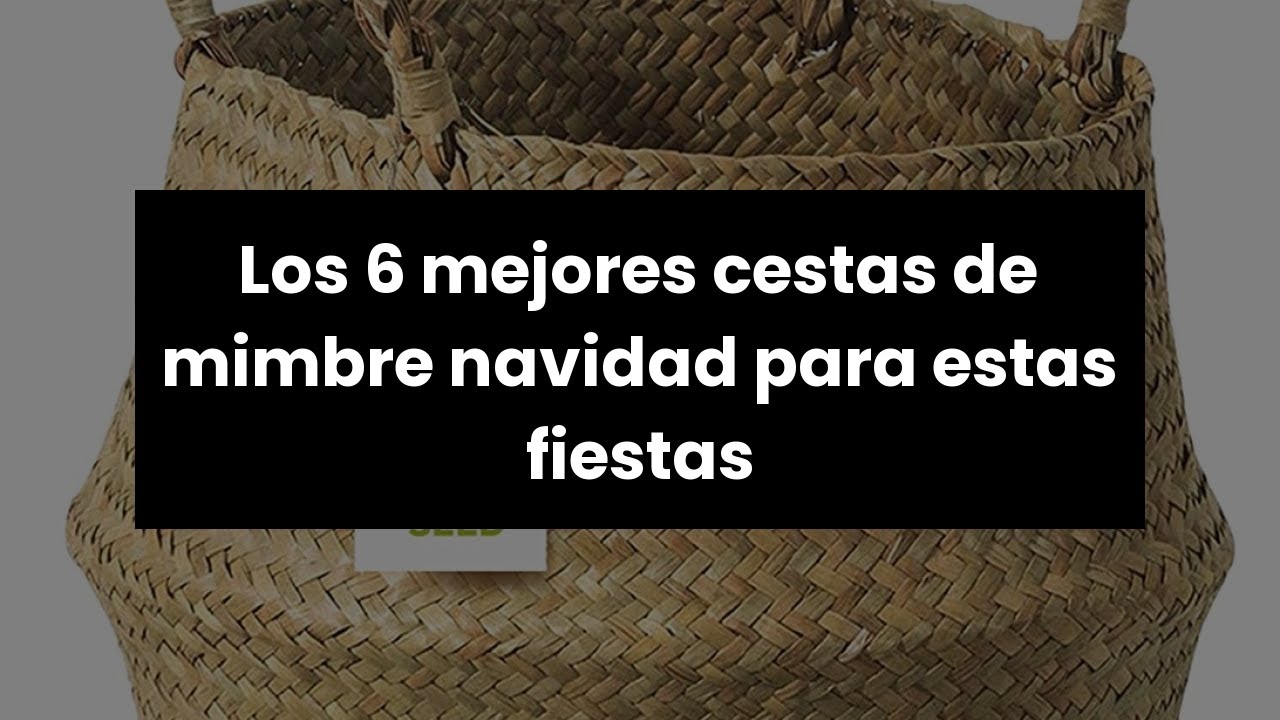 CESTAS DE MIMBRE NAVIDAD: Los 6 mejores cestas de mimbre navidad para estas fiestas ✅