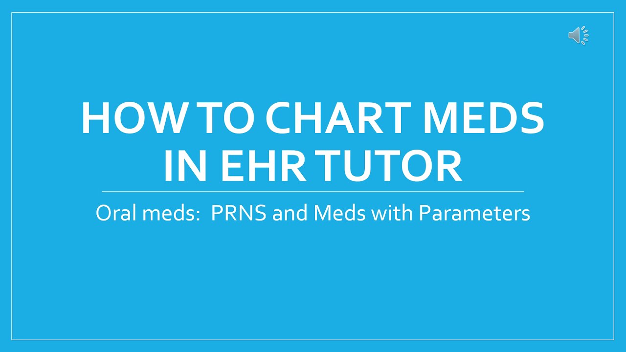 How to chart oral meds in EHR Tutor