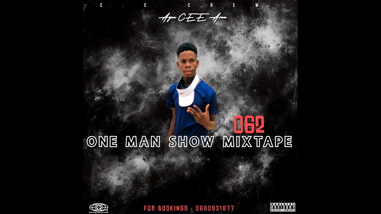 062 One Man Show Mixtape Played By Ayee Cee Aree 