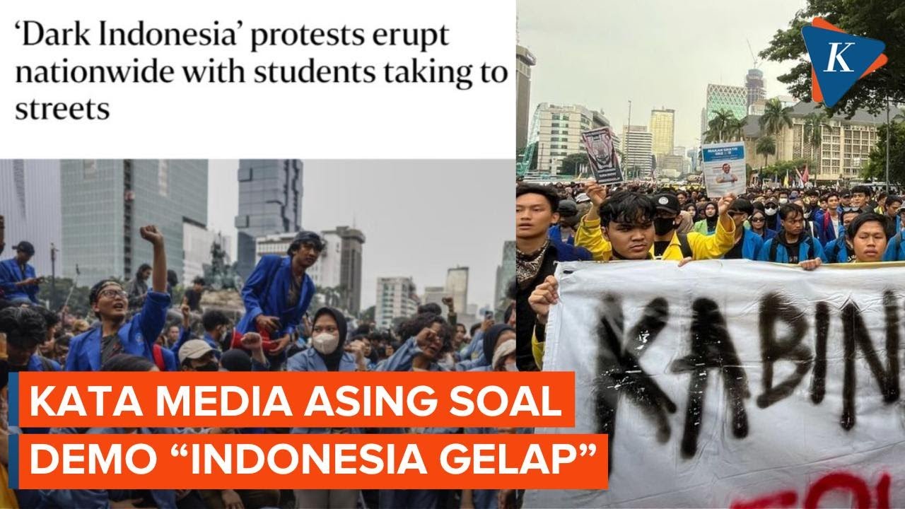 Media Asing Ikut Sorot Demo "Indonesia Gelap", Apa Kata Mereka?