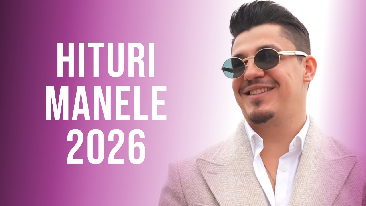 Hituri Manele 2026 🎶 Muzica Manele 2026 Playlist 🎶 Cele Mai Bune Manele 2026