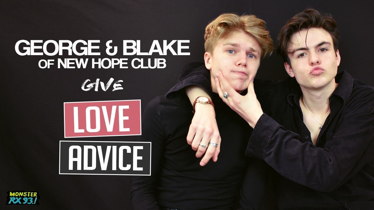 George & Blake of New Hope Club Give Love Advice