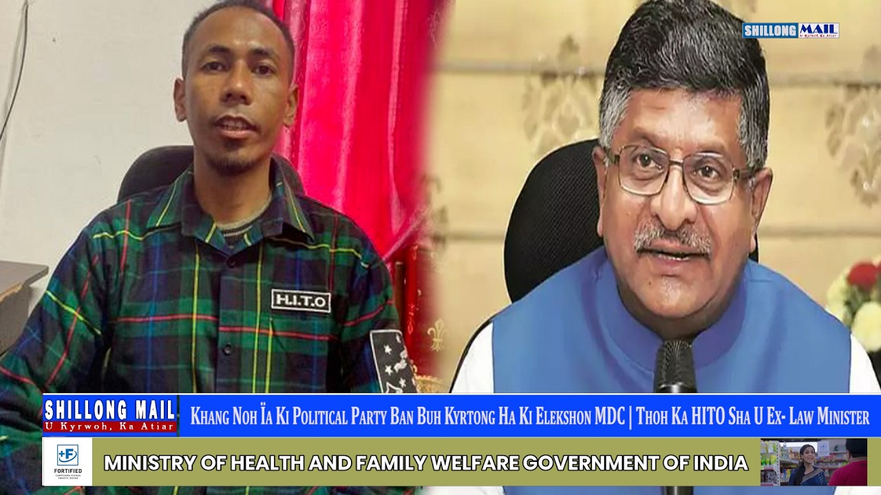 Khang Ïa Ki Political Party Ban Buh Kyrtong Ha Ki Elekshon MDC | Thoh Ka HITO Sha U Ex- Law Minister