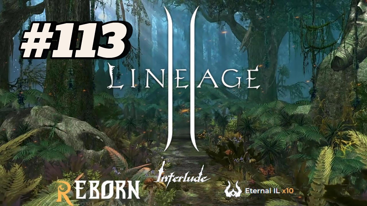 Lineage2 Reborn Interlude Eternalx10 #113 - Bounty Hunter sub - leveling up 55 -NoComent