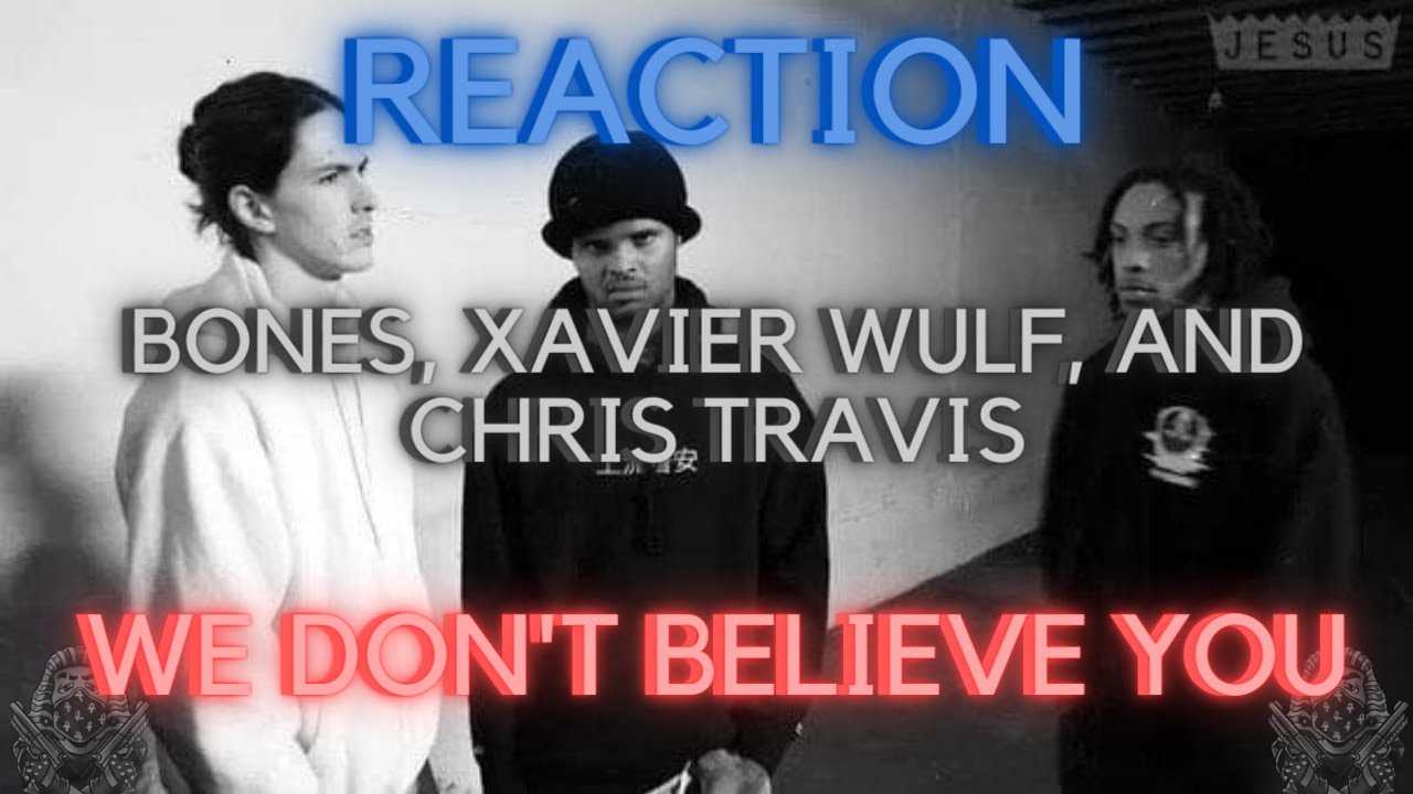 *REACTION* First Time WATCHING Bones,Xavier Wulf,and Chris Travis- We Don't Believe You(Music Video)