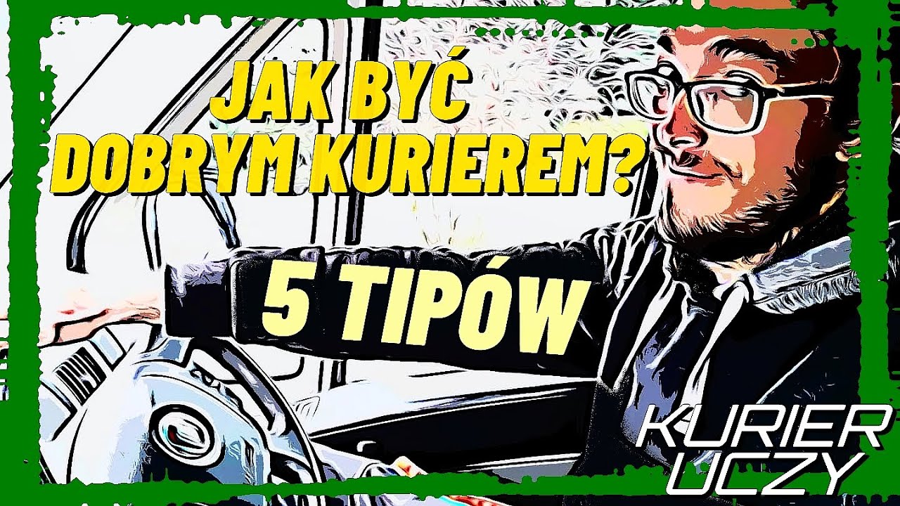 5 rzeczy, kt&oacute;re sprawią, że będziesz dobrym kurierem