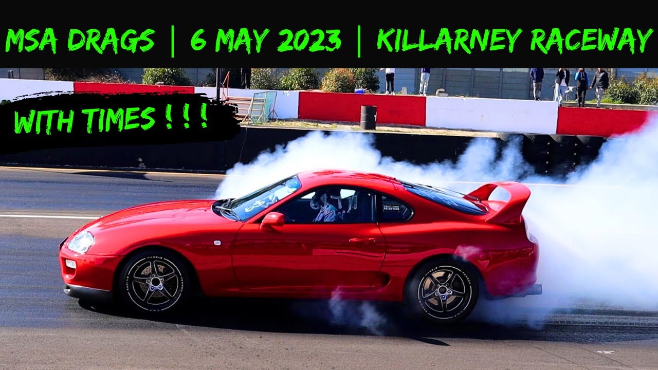 Killarney Raceway | MSA Drags | 6 MAY 2023