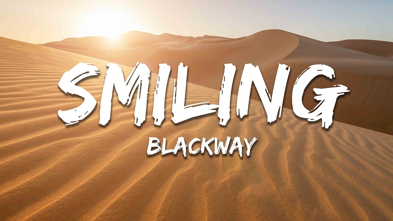 Blackway - Smiling (Lyrics)