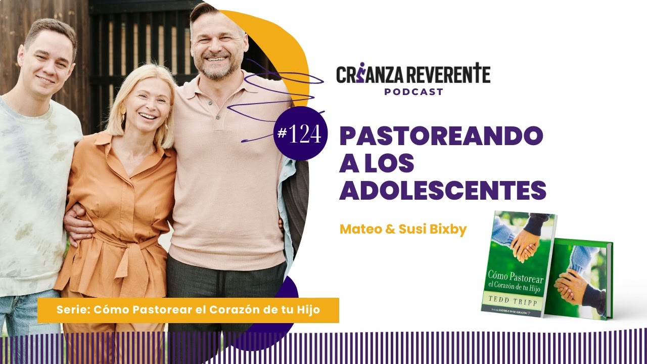 Ep 124: Pastoreando a los adolescentes