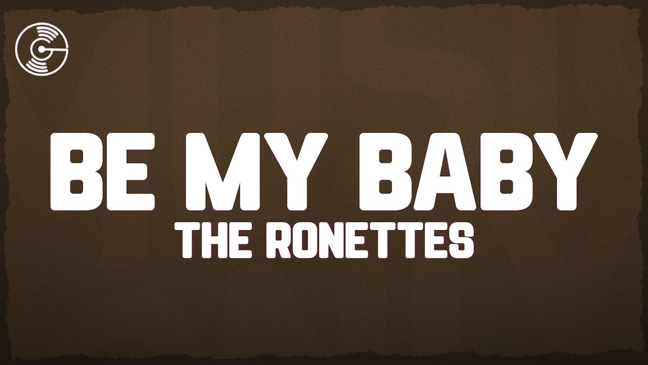 The Ronettes - Be My Baby (Lyrics)