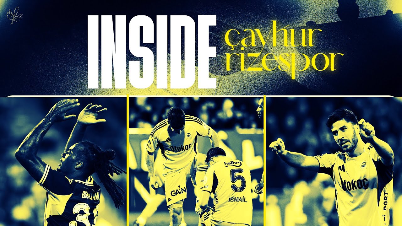 INSIDE: &Ccedil;aykur Rizespor 🆚 Fenerbah&ccedil;e