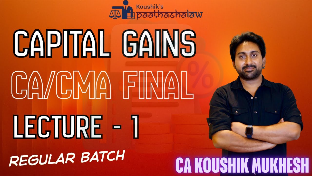 🎯 “CAPITAL GAINS Made SUPER EASY 💸 | CA & CMA FINAL DT Lecture 1 | Master DT Like a Pro!”