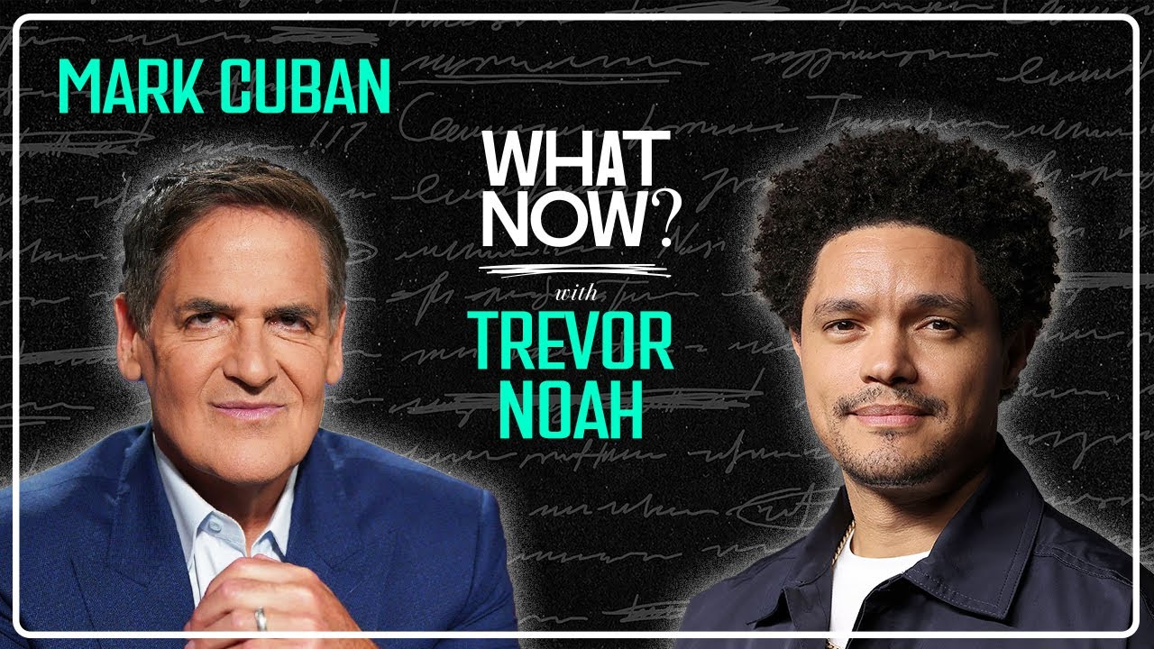 Mark Cuban's Billionaire Luck! - What Now? with Trevor Noah Podcast