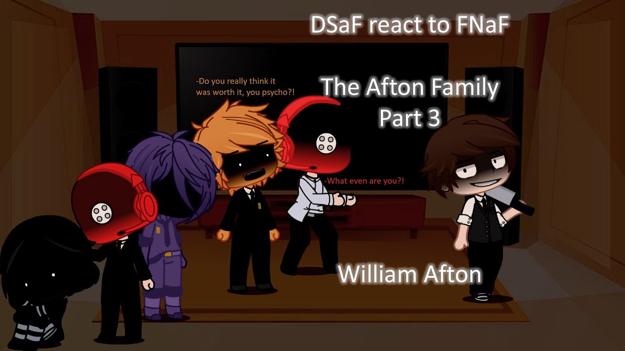 DSaF react to FNaF: The Afton Family || Part 3 || William Afton
