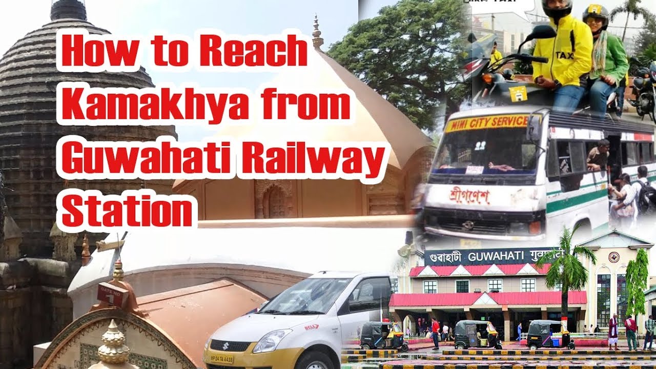 How to Reach Kamakhya Temple From Guwahati Railway Station 2019