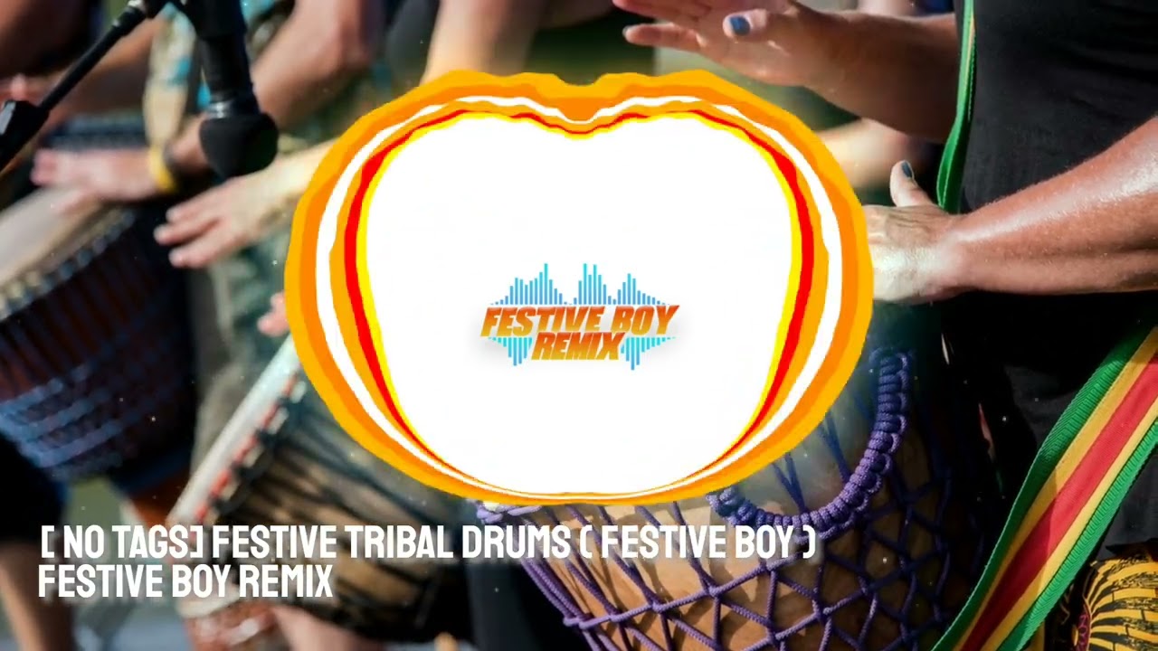 [NOTAGS] Festive Tribal Drums ( Festive Boy )