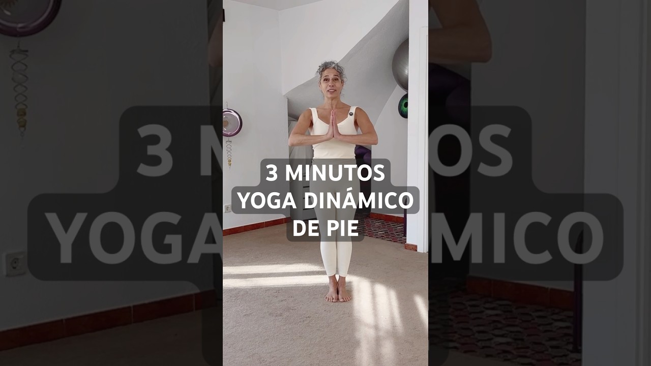 3&rsquo; YOGA DIN&Aacute;MICO DE PIE #fibromyalgia