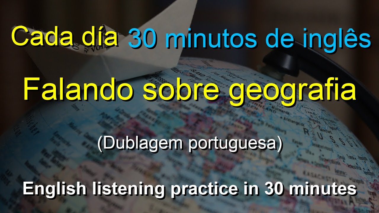 🎧 Aprendizado Rápido: Talking About Geography | Português-Inglês | Melhore Sua Escuta