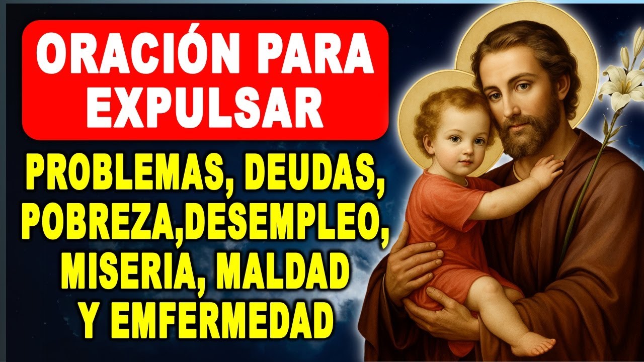 💖 ORACIÓN a SAN JOSÉ para EXPULSAR los problemas de pobreza, deudas, desempleo y enfermedades