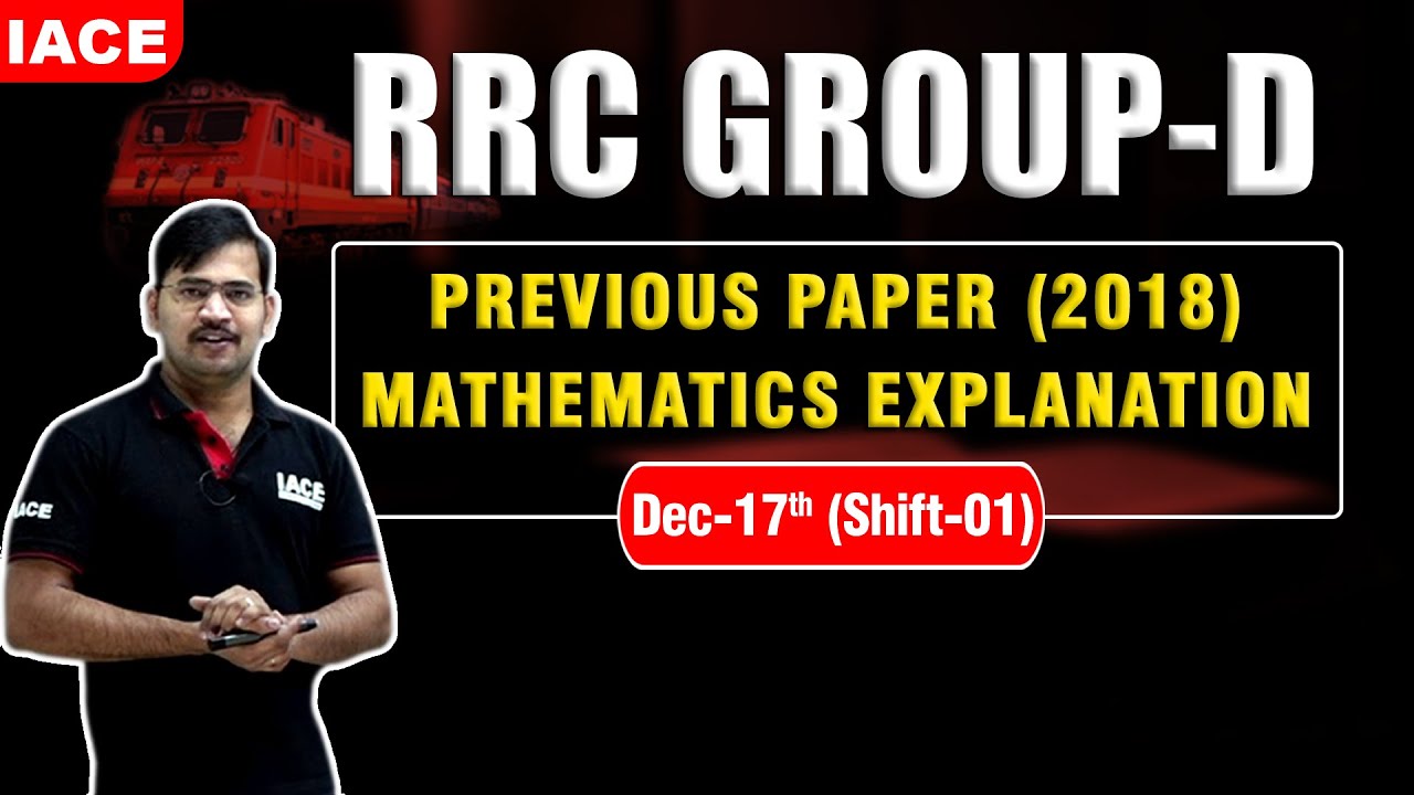 RRC GROUP-D PREVIOUS PAPER (2018) || MATHEMATICS EXPLANATION || DEC- 17th (SHIFT 01) #iace