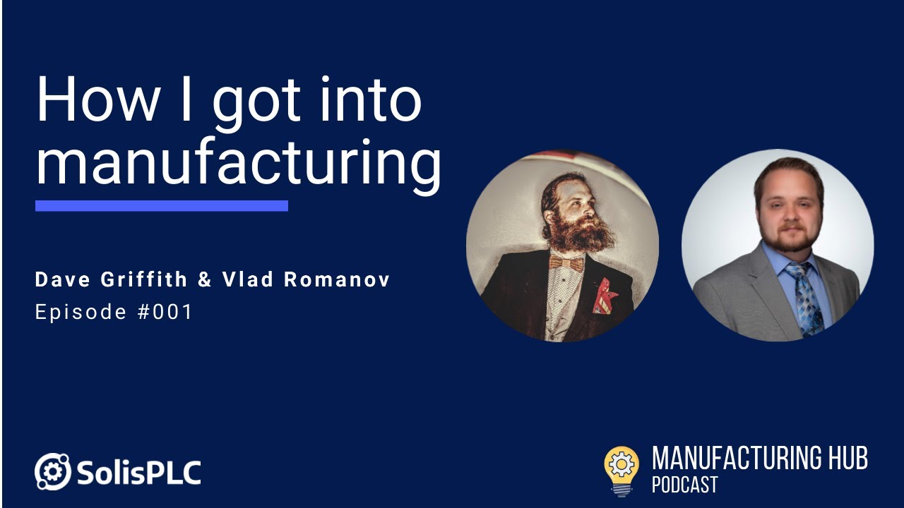 Podcast #1 - Vlad & Dave Background in Manufacturing, Viewer Questions & Future Expectations!
