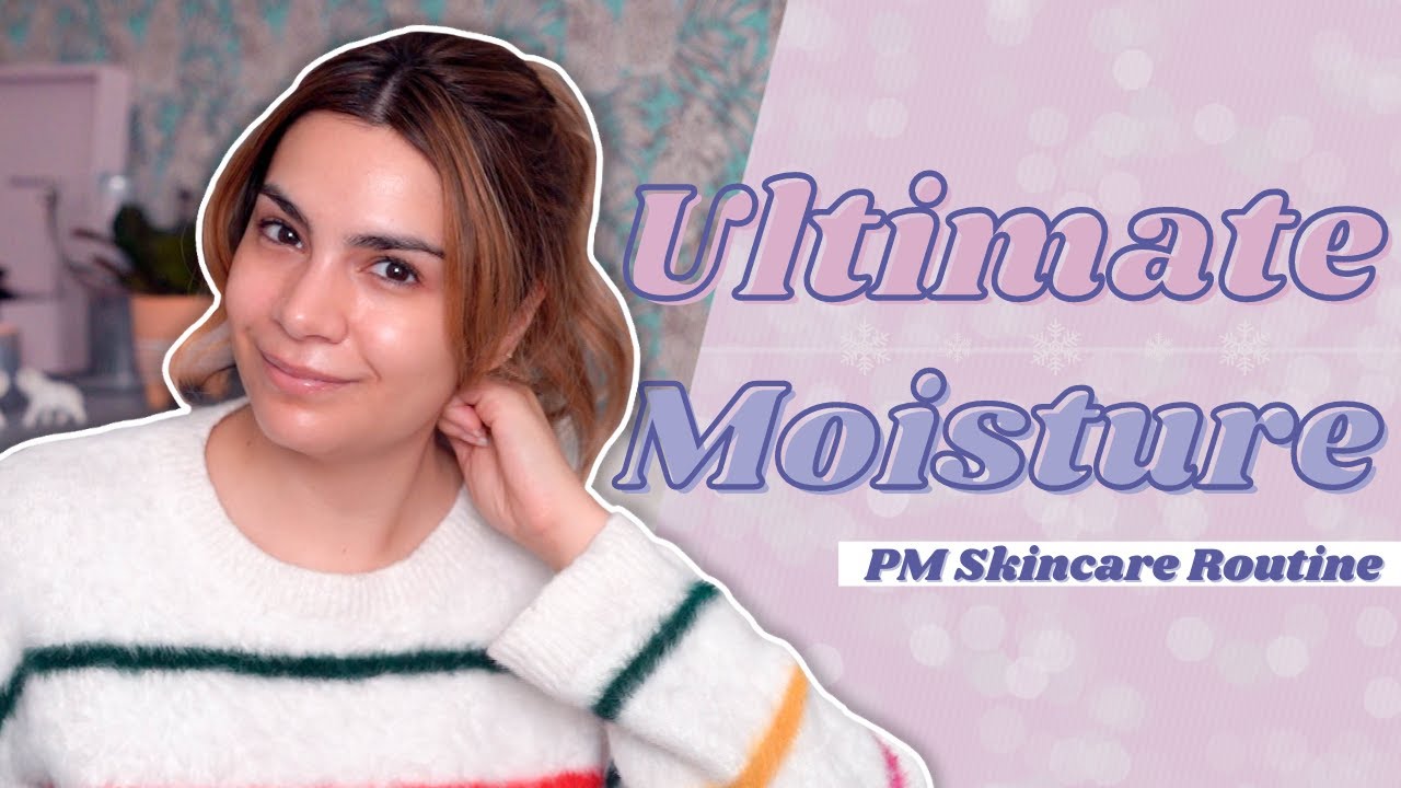 Ultimate Moisturizing PM Routine | Saving My Dry Skin