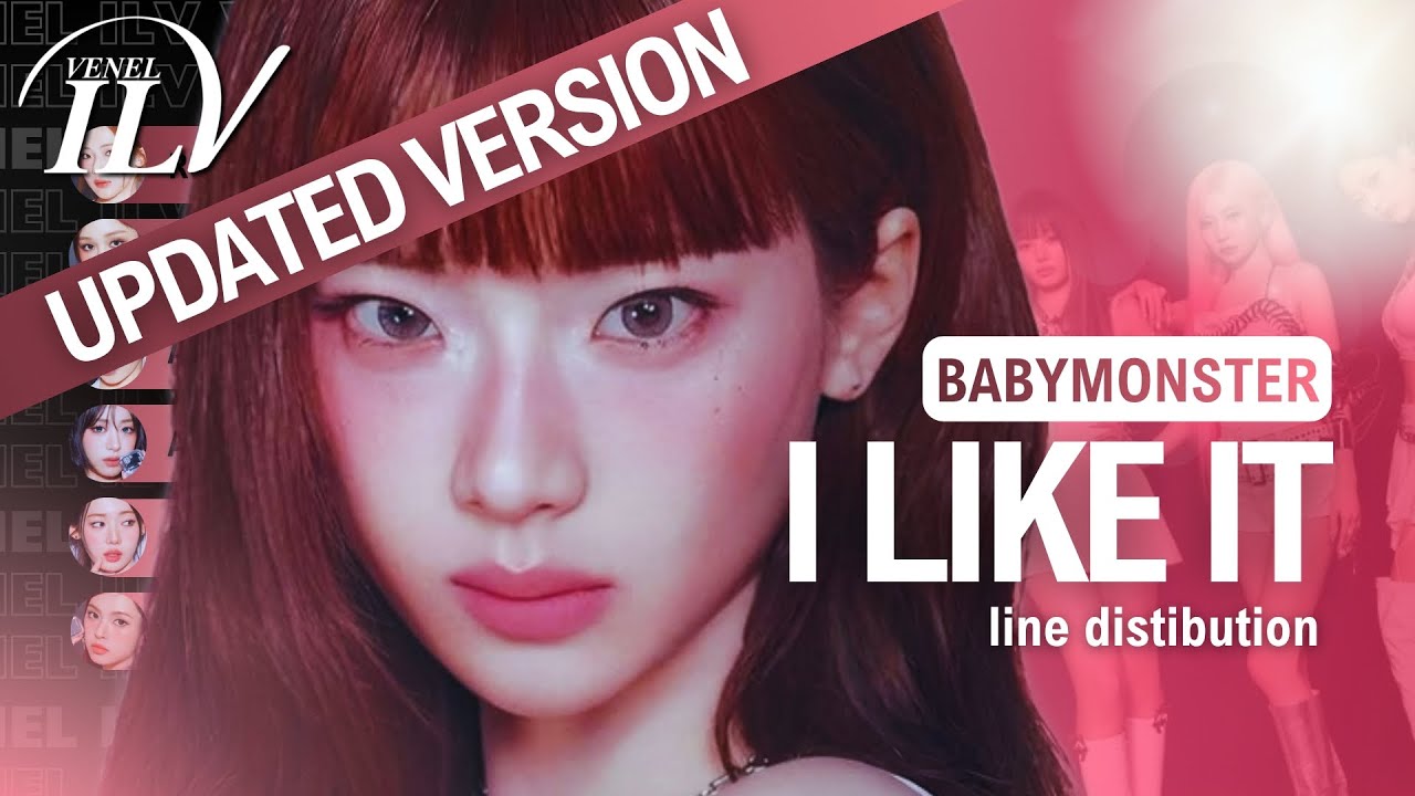 [UPDATED] BABYMONSTER - I LIKE IT | Line Distribution 