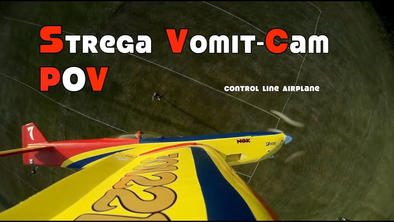 Strega Vomit Cam...Control Line Plane POV