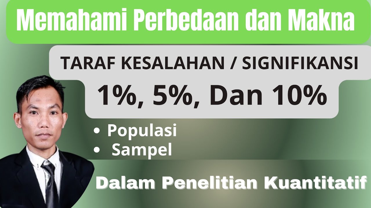 Cara Memahami Taraf Signifikansi  1%, 5% dan 10% dalam Menentukan Sampel  Penelitian